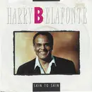 7inch Vinyl Single - Harry Belafonte - Skin To Skin