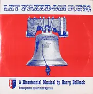Harry Bollback , Christine Wyrtzen - Let Freedom Ring: A Bicentennial Musical