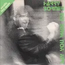 7inch Vinyl Single - Harry Borner - Say You Want Me / (Instrumental)