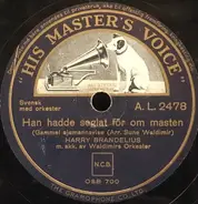 Harry Brandelius - Han Hadde Seglat För Om Masten / Oh, Senorita