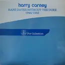 LP - Harry Carney - Rare Dates Without The Duke 1944/1949 - Mono