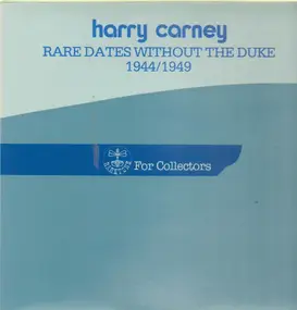 Harry Carney - Rare Dates Without The Duke 1944/1949