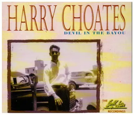 Harry Choates - Devil in the Bayou - The Gold Star Recordings