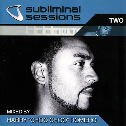 Harry "Choo Choo" Romero - Subliminal Sessions Two