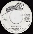 7inch Vinyl Single - Harry Chapin - Better Place To Be