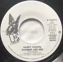 7inch Vinyl Single - Harry Chapin - Flowers Are Red