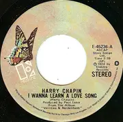 7inch Vinyl Single - Harry Chapin - I Wanna Learn A Love Song