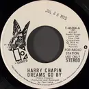 7inch Vinyl Single - Harry Chapin - Dreams Go By - SP