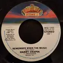 7inch Vinyl Single - Harry Chapin - Remember When The Music