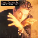 7inch Vinyl Single - Harry Connick, Jr. - Recipe For Love