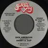 7inch Vinyl Single - Harry D. Cup - Sick American