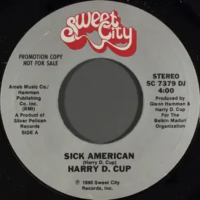 Harry D. Cup - Sick American