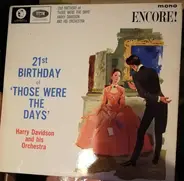 Harry Davidson And His Orchestra - 21st Birthday Of Those Were The Days