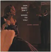 LP - Harry Edison - Gee Baby Ain't I Good To You - Mono / Includes insert