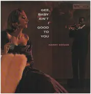 Harry Edison - Gee Baby Ain't I Good To You