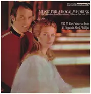 Harry Gabb / Trumpeters Of The Royal Military School Of Music o.a. - Music For A Royal Wedding: From The Marriage Of Her Royal Highness The Princess Anne And Captain Ma