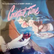 Harry Grube - The Continental Piano Of Harry Grube At Cocktail Time