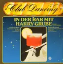 LP - Harry Grube - In der Bar mit (Club Dancing)