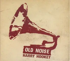 Harry Hookey - Old Noise