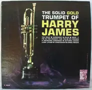 Harry James - The Solid Gold Trumpet of Harry James