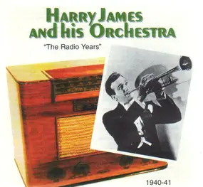 Harry James - The Radio Years 1940-1941