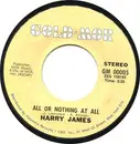 7inch Vinyl Single - Harry James - You Made Me Love You / All Or Nothing At All