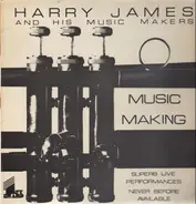 Harry James And His Music Makers - Music Making