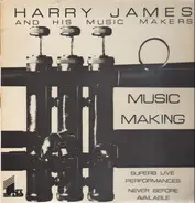 Harry James And His Music Makers - Music Making