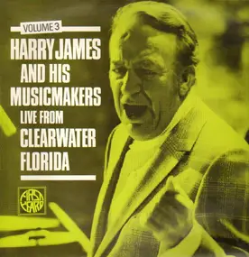 Harry James - Live from Clearwater Florida Vol. 3