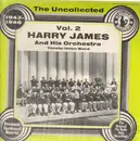 LP - Harry James And His Orchestra - The Uncollected Vol. 2 1943-1946 - prev unreleased