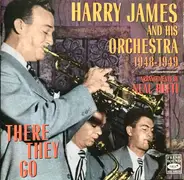 Harry James And His Orchestra - There They Go