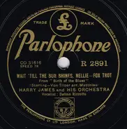 Harry James And His Orchestra - Wait 'Till The Sun Shines, Nellie / I'll Get By