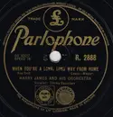 Schellack - Harry James And His Orchestra - When You're A Long, Long Way From Home / Strictly Instrumental