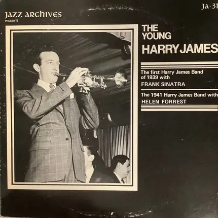 Harry James And His Orchestra With Frank Sinatra / Harry James And His Orchestra With Helen Forrest - The Young Harry James