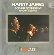 Harry James And His Orchestra Featuring Buddy Rich - I Love Jazz