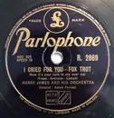 Schellack - Harry James And His Orchestra - I Cried For You / You Made Me Love You
