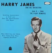 Harry James And His Orchestra - June 6 - 1944 The D-Day Broadcasts