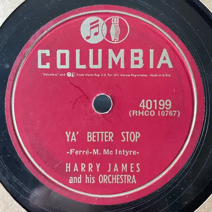 Harry James And His Orchestra - Stomp and Whistle / Ya' Better Stop
