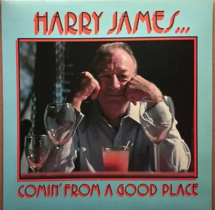 Harry James And His Big Band - Comin' from a Good Place