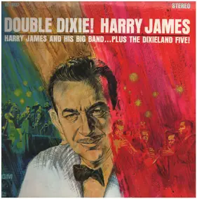 Harry James - Double Dixie