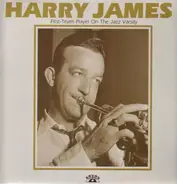 Harry James And His Orchestra - First-Team Player on the Jazz Varsity