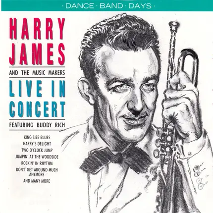Harry James & His Music Makers Featuring Buddy Rich - Live In Concert