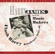 CD - Harry James & His Music Makers - Flash Harry Broadcasts 1942~46 - Mono