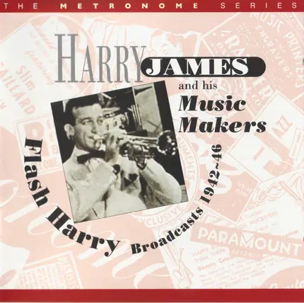 Harry James & His Music Makers - Flash Harry Broadcasts 1942~46