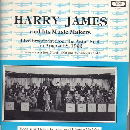 Harry James & His Music Makers - Live Broadcast From The Astor Roof On August 28, 1942