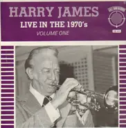 Harry James - Live In The 1970's - Volume One