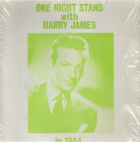 Harry James - One Night Stand With... In 1944