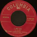 7inch Vinyl Single - Harry James & Paul Weston And His Orchestra - O, Mein Papa (Oh! My Papa) / Serenata