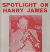 Harry James - Spotlight On...