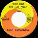 7inch Vinyl Single - Harry Middlebrooks - Funny How Time Slips Away